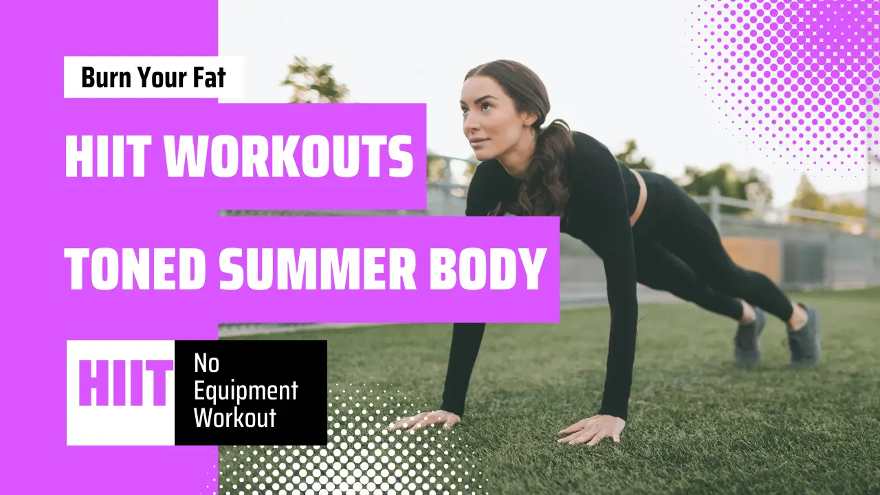 HIIT Workouts for a Toned Summer Body