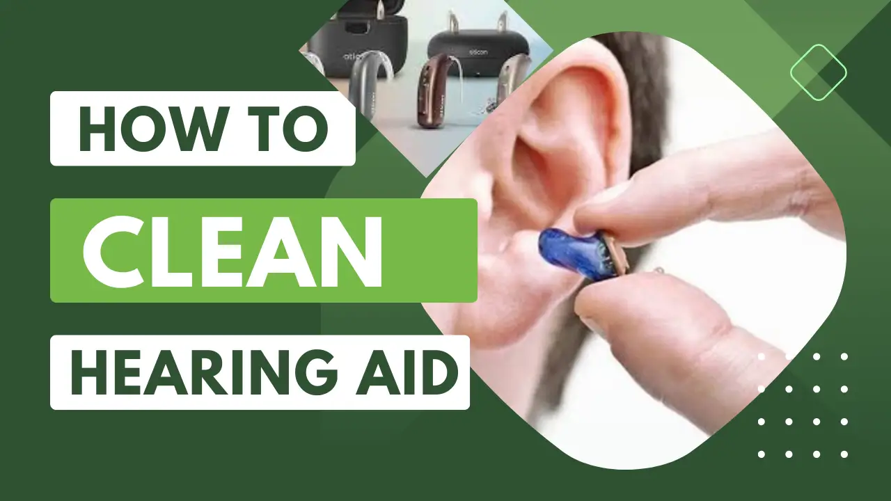 How to clean your hearing aid
