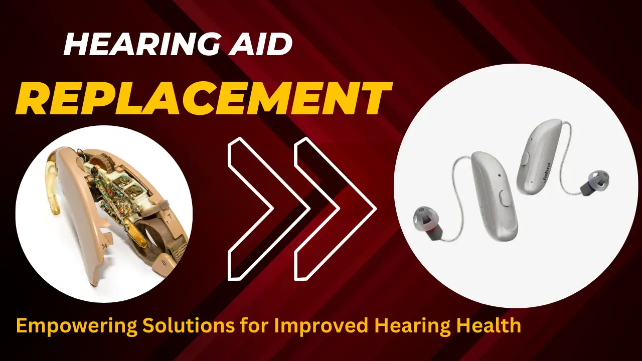 Hearing Aid Replacement