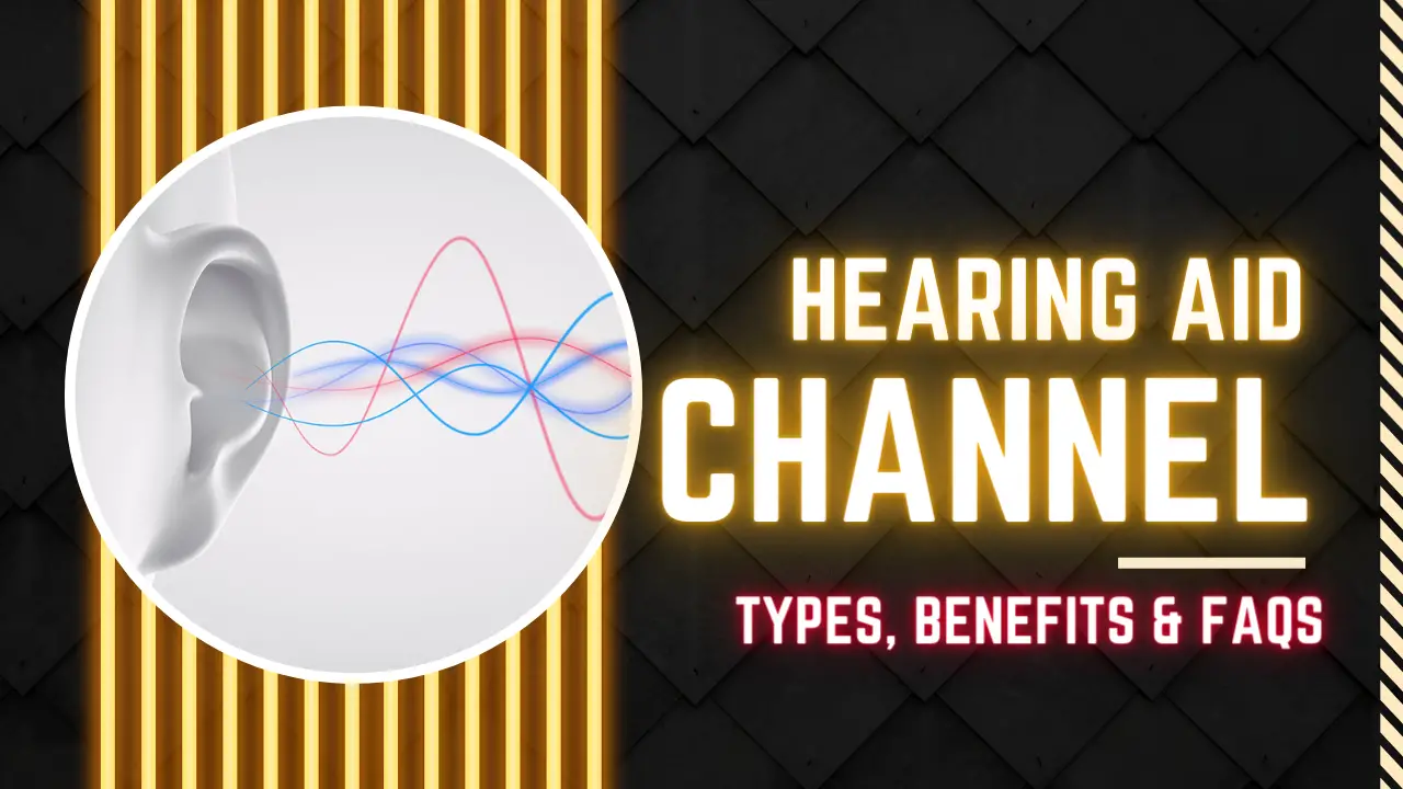What are Hearing Aid Channels
