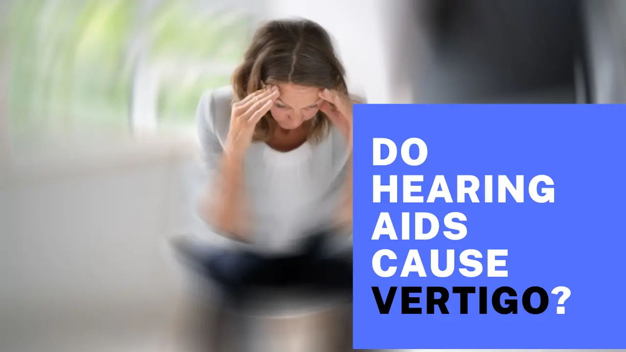 Do Hearing Aids Cause Vertigo