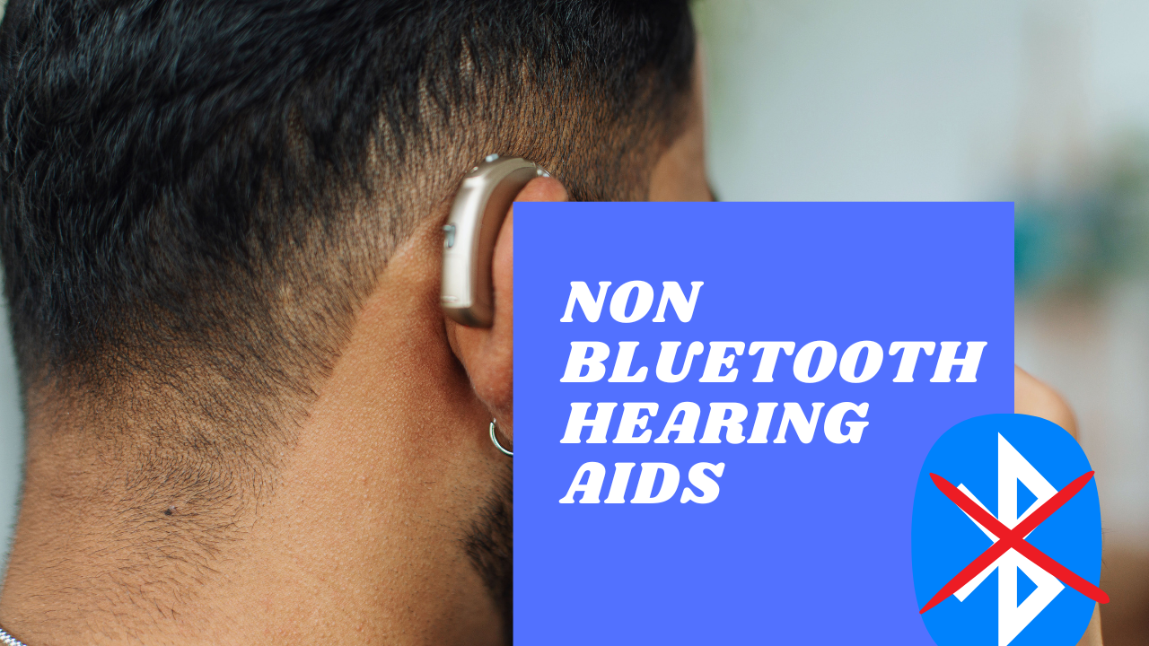 Non-Bluetooth Hearing Aids