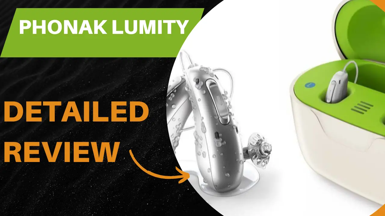 Phonak Lumity Detailed Review